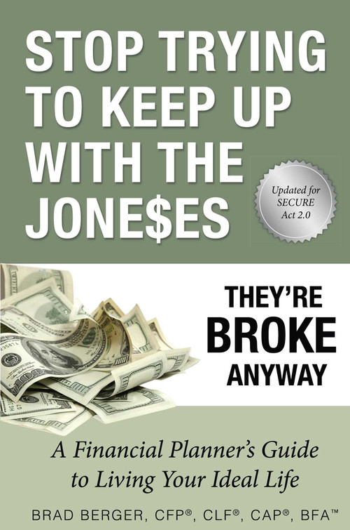 Stop Trying To Keep Up With The Joneses (They're Broke Anyway) by Brad Berger, 9781599325149