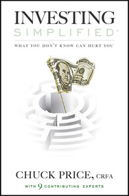 Investing Simplified (What You Don't Know Can Hurt You) by Chuck Price, 9781599325248