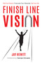 Finish Line Vision (Find Your Passion. Overcome Your Obstacles. Fuel Your Life.) by Jay Hewitt, 9781599322186