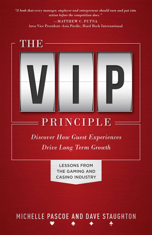 The VIP Principle (Discover How Guest Experiences Drive Long Term Growth) by Michelle Pascoe, Dave Staughton, 9781599325576