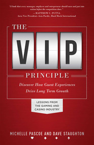 The VIP Principle (Discover How Guest Experiences Drive Long Term Growth) by Michelle Pascoe, Dave Staughton, 9781599325576