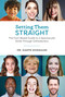Setting Them Straight (The Fact-Based Guide To A Spectacular Smile Through Orthodontics) by Dante Gonzales, 9781599328300