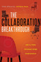 The Collaboration Breakthrough (Think Differently. Achieve More (Revised & Updated)) by Amy A. Pearl, 9781642251838