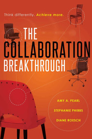 The Collaboration Breakthrough (Think Differently. Achieve More (Revised & Updated)) by Amy A. Pearl, 9781642251838