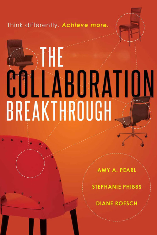 The Collaboration Breakthrough (Think Differently. Achieve More (Revised & Updated)) by Amy A. Pearl, 9781642251838