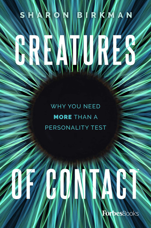 Creatures Of Contact (Why You Need More Than A Personality Test) by Sharon Birkman, 9781946633446