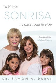 Tu Mejor Sonrisa … para toda la vida (Alcanzando tu salud oral óptima) (Spanish Edition) by Ramon A. Duran, 9781642252293