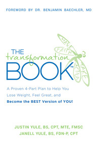 The Transformation Book (A Proven 4-Part Plan to Help You Lose Weight, Feel Great, and Become the BEST Version of YOU!) by Justin Yule, Janell Yule, 9781599328409