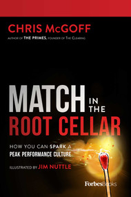 Match In The Root Cellar (How You Can Spark A Peak Performance Culture) by Chris McGoff, 9781946633125