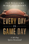 Every Day Is Game Day (A 365-Day Sports Devotional) by Pat Williams, Mark Atteberry, 9781642253146