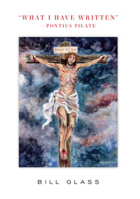 What I Have Written -Pontius Pilate by Bill Glass, 9781642252156