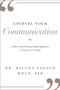 UPLEVEL YOUR Communication (Evolve Your Presence and Speech to Change Everything) by Miluna Fausch, 9781642251999