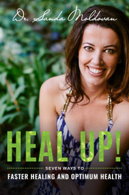Heal Up! (Seven Ways To Faster Healing And Optimum Health) by Sanda Moldovan, 9781599328676