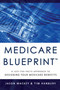 Medicare Blueprint™ (A Just-The-Facts Approach To Designing Your Medicare Benefits) by Jason Mackey, Tim Hanbury, 9781599328102