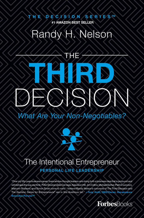 The Third Decision (The Intentional Entrepreneur, Building A Regret-Free Life Beyond Business) by Randy H. Nelson, 9781946633347