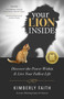 Your Lion Inside (Discover the Power Within and Live Your Fullest Life) by Kimberly Faith, 9781642251159