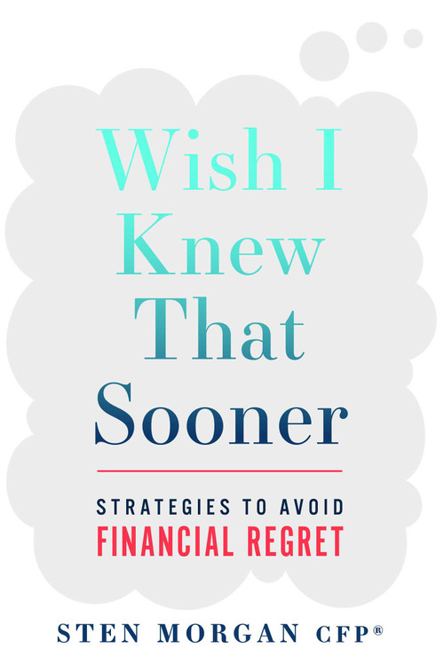 Wish I Knew That Sooner (Strategies To Avoid Financial Regret) by Sten Morgan, 9781642252194