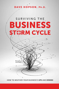 Surviving The Business Storm Cycle (How To Weather Your Business's Ups and Downs) by Dave Hopson, 9781599327631