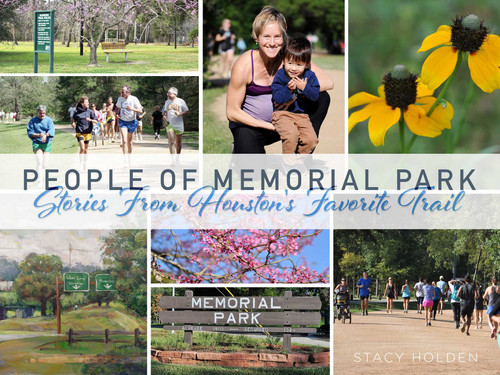 People of Memorial Park (Stories From Houston's Favorite Trail) by Stacy Holden, 9781599328065