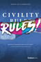 Civility Rules! (Creating a Purposeful Practice of Civility) by Shelby Joy Scarbrough, 9781950863402