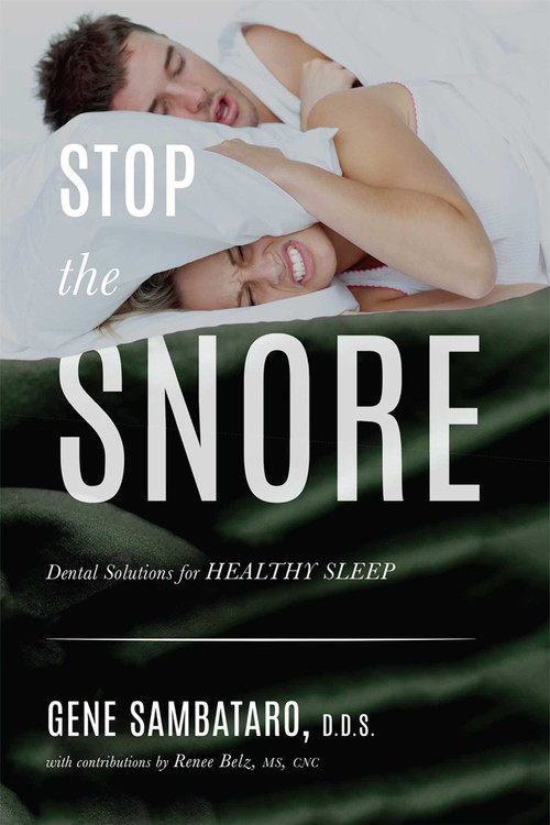 Stop The Snore (Dental Solutions for Healthy Sleep) by Gene Sambataro, 9781599328652