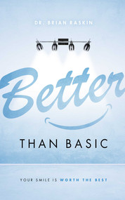 Better Than Basic (Your Smile Is Worth The Best) by Brian Raskin, 9781599329949