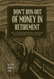 Don't Run Out of Money in Retirement (How to Increase Income, Avoid Taxes, and Keep More of What Is Yours) by Allen P. Harris, 9781642252613