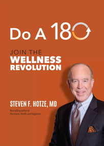 Do A 180 (Join The Wellness Revolution) by Steven F. Hotze, 9781599328751