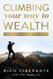 Climbing Your Way To Wealth (How To Navigate Your Retirement) by Rich Liberante, 9781642252286