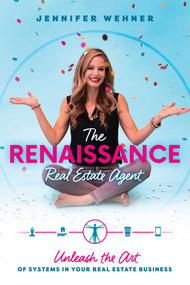 The Renaissance Real Estate Agent (Unleash the Art of Systems In Your Real Estate Business) by Jennifer Wehner, 9781642253252