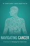 Navigating Cancer (A Workbook for Managing Your Cancer Care) by Thomas Gruber, Marcia Gruber-Page, 9781642259117