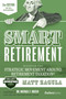 SMART Retirement (3rd Edition) (Discover The Strategic Movement Around Retirement Taxation®) by Matt Zagula, 9781950863822