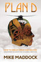 Plan D (Lessons from the World's Most Successful Disruptors) by Mike Maddock, 9781642250909