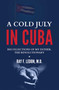A Cold July In Cuba (Recollections Of My Father, The Revolutionary) by Ray F. Ledon, 9781599328560