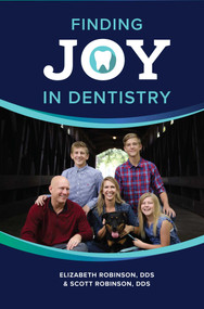 Finding Joy In Dentistry by Elizabeth Robinson, Scott Robinson, 9781599329932