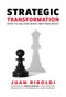 Strategic Transformation (How To Deliver What Matters Most) by Juan Riboldi, Jordan Erskine, 9781642251388