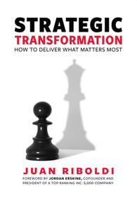 Strategic Transformation (How To Deliver What Matters Most) by Juan Riboldi, Jordan Erskine, 9781642251388