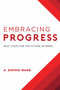 Embracing Progress (Next Steps For The Future Of Work) by A. Sophie Wade, 9781599327853