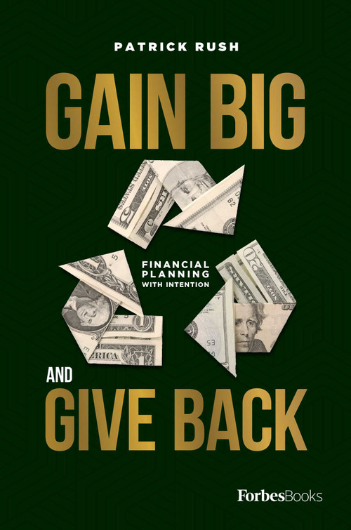 Gain Big And Give Back by Patrick Rush, 9781950863112