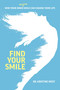 Find Your Smile (How Your Inner And Outer Smile Can Change Your Life) by Kristine West, 9781642251814