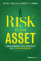 Risk Is An Asset (Turning Commodity Price Uncertainty Into A Strategic Advantage) by Wayne Penello, Andrew P. Furman, 9781950863020