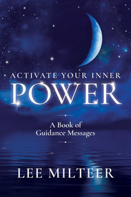 Activate Your Inner Power (A Book of Guidance Messages) by Lee Milteer, 9781642257342