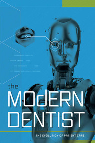 The Modern Dentist (The Evolution Of Patient Care) by Jeff D. Dworak, 9781599329901