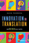 Innovation In Translation (How Big Ideas Really Happen) by Dave Ferrera, 9781946633842