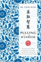 Pulling Wisdom (Filling The Gaps of Cross-Cultural Communication for Healthcare Providers) by Cathy Hung, 9781642251418