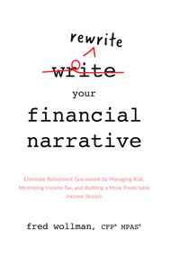 Rewrite Your Financial Narrative by Fred Wollman, 9781599328577