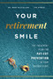 Your Retirement Smile (The Treatment Plan For Pay-Cut Prevention In Your Golden Years) by Mart McClellan, Tim Streid, 9781599329567