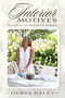 Interior Motives (Designing a Career With Passion) by Debbe Daley, 9781642256499
