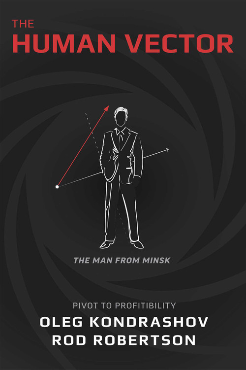 The Human Vector (Pivot To Profitability) by Oleg Kondrashov, Rod Robertson, 9781642251531