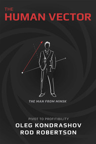 The Human Vector (Pivot To Profitability) by Oleg Kondrashov, Rod Robertson, 9781642251531